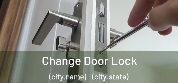  Change Door Lock (city.name) - (city.state)